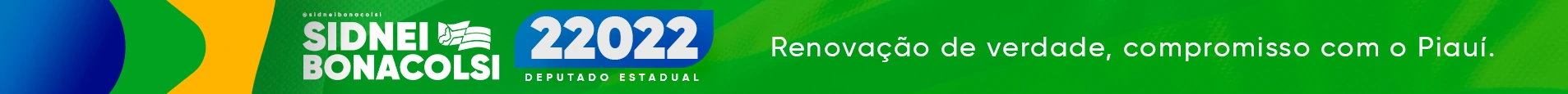 Faixa oficial da campanha: Sidnei Bonacolsi, 22022, Deputado Estadual — Renovação de verdade, compromisso com o Piauí.